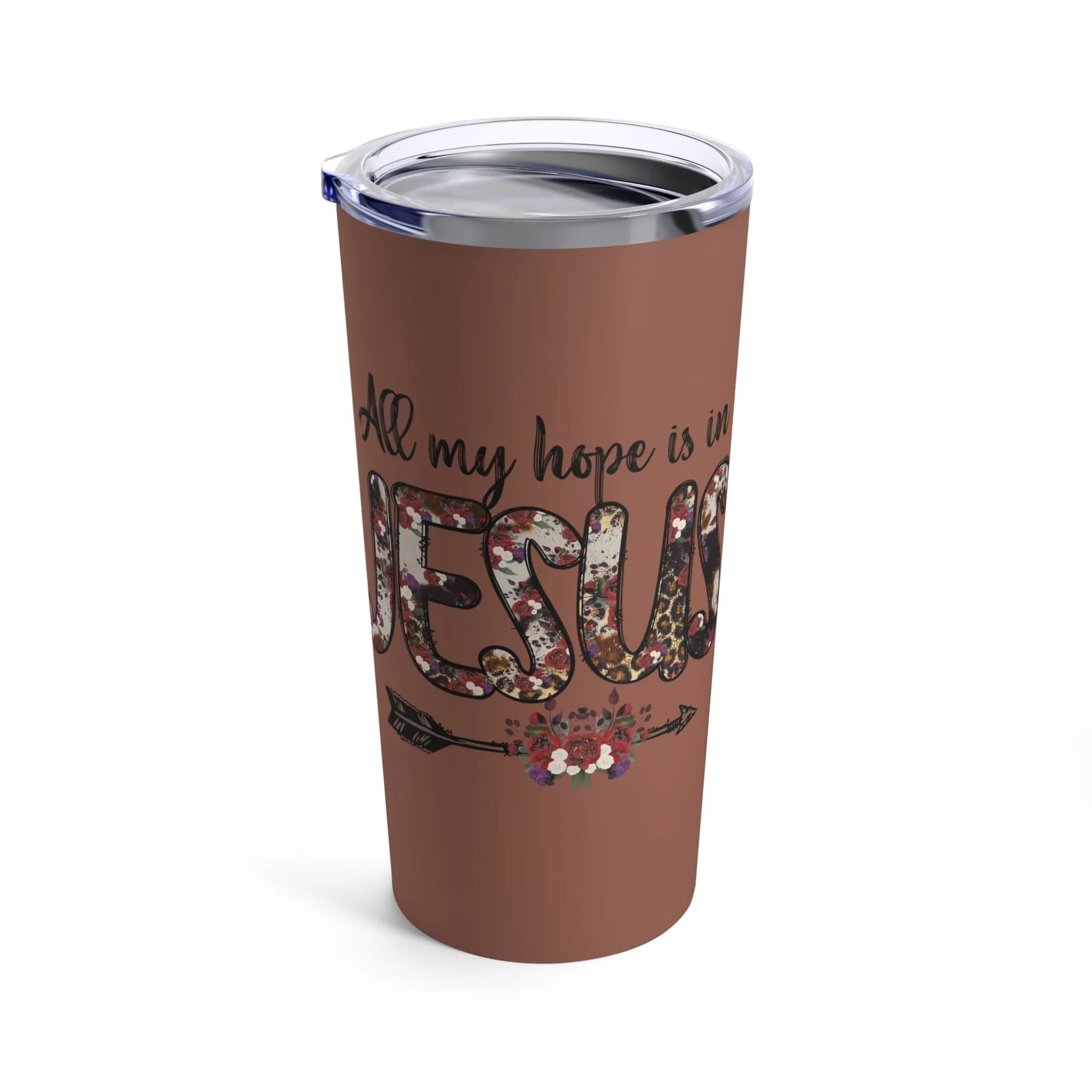 All My Hope Is In Jesus Tumbler 20oz