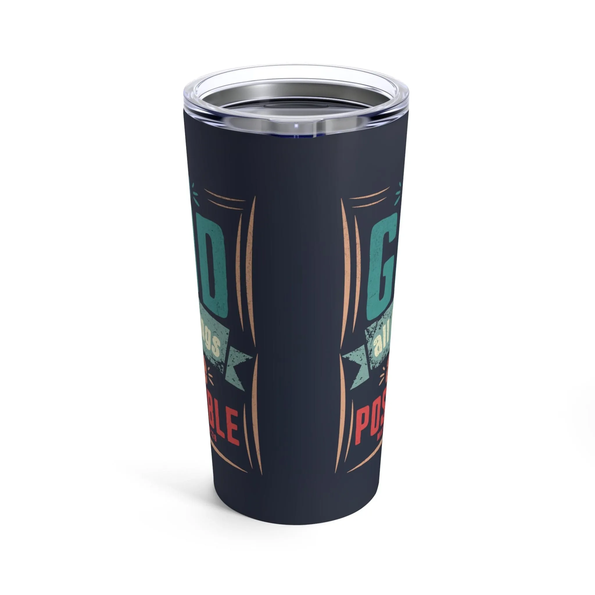 All Things Are Possible Tumbler 20oz