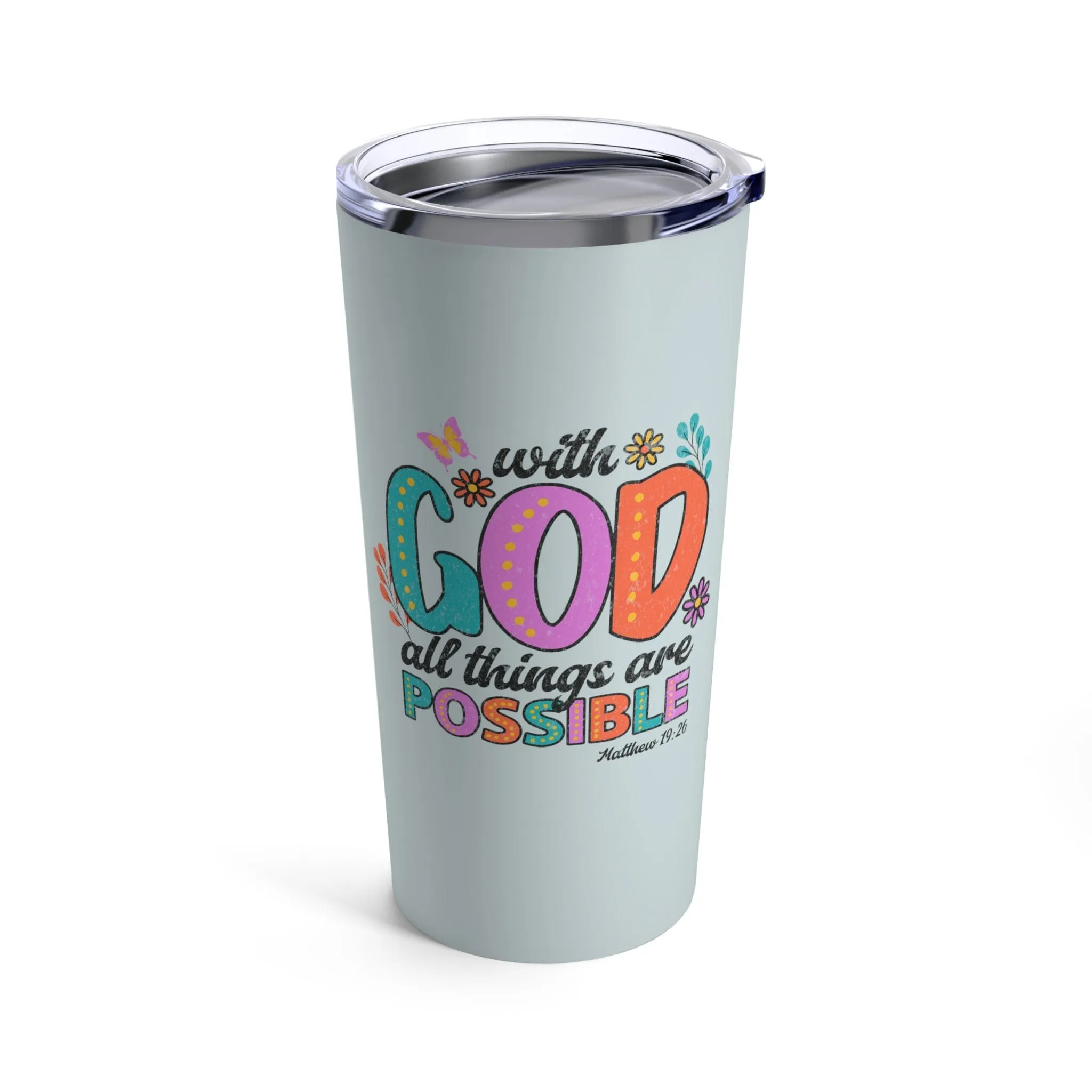 All Things Are Possible Tumbler 20oz