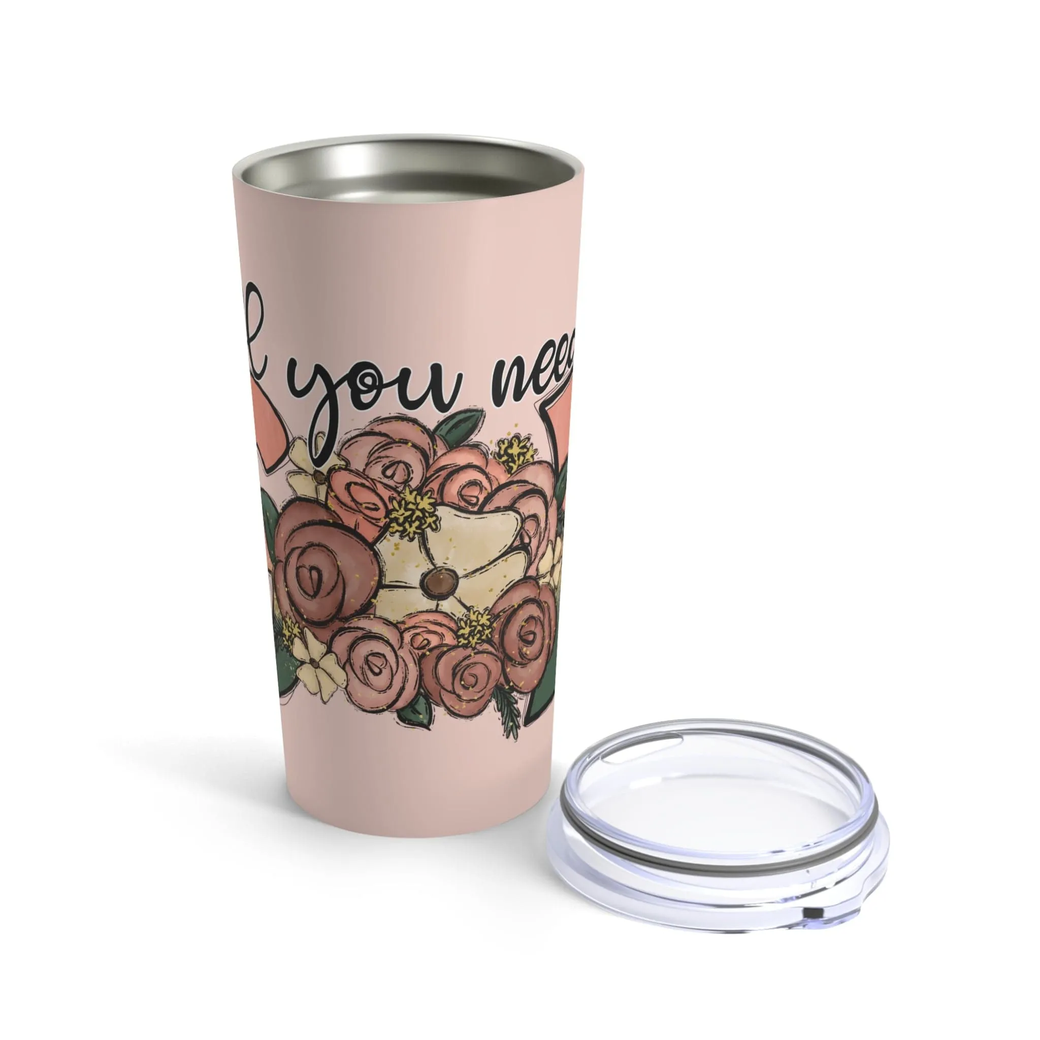 All You Need is God Tumbler 20oz