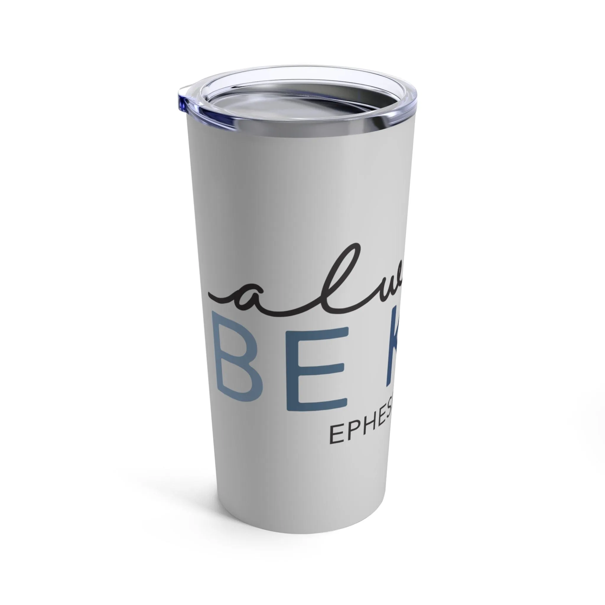 Always be Kind Tumbler 20oz