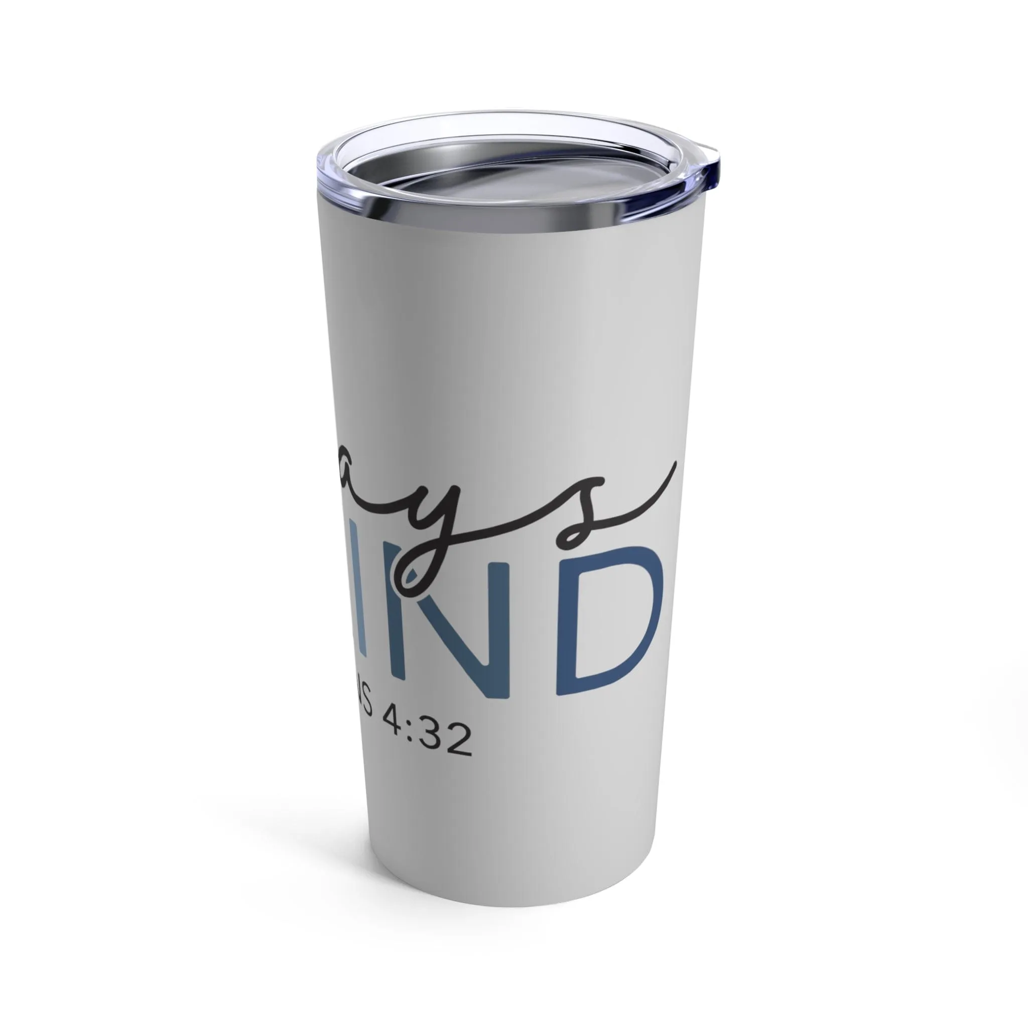 Always be Kind Tumbler 20oz